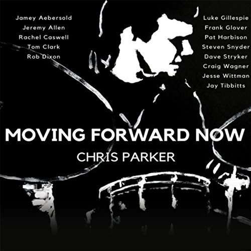 Cover for Chris Parker · Moving Forward Now (CD) (2017)