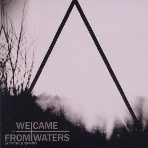 Cover for We Came From Waters · Unfamous Quotes (CD) (2012)