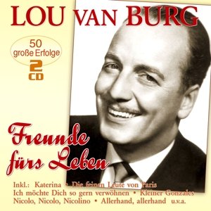 Freunde fürs Leben: 50 große Erfolge - Lou van Burg - Musik - MUSICTALES - 4260320873388 - 25. september 2015