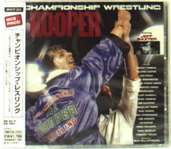 Cover for Al Kooper · Championship Wrestling (CD) (2005)