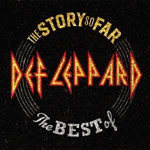 Story So Far...The Best Of Def Leppard - Def Leppard - Musiikki - UNIVERSAL - 4988031314388 - keskiviikko 5. joulukuuta 2018