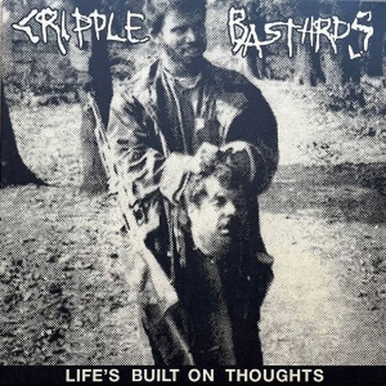 Cover for Cripple Bastards · Life's Built On Thoughts (LP) [Expanded edition] (2024)