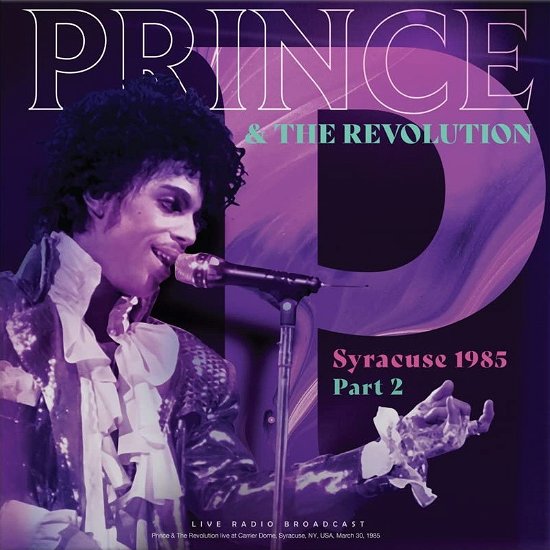 Cover for Prince &amp; the Revolution · Syracuse 1985 Part 2 (LP) (2022)