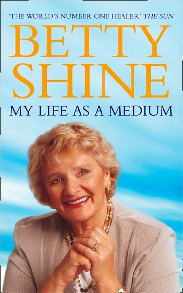 My Life As a Medium - Betty Shine - Bøger - HarperCollins Publishers - 9780006531388 - 6. april 1999