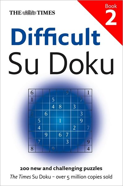 The Times Difficult Su Doku Book 2: 200 Challenging Puzzles from the Times - The Times Su Doku - The Times Mind Games - Books - HarperCollins Publishers - 9780007307388 - November 3, 2008