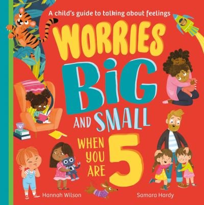 Worries Big and Small When You Are 5 - Hannah Wilson - Kirjat - HarperCollins Publishers - 9780008524388 - torstai 13. huhtikuuta 2023