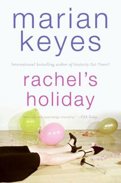 Rachel's Holiday - Marian Keyes - Livros - HarperCollins - 9780060090388 - 23 de janeiro de 2007