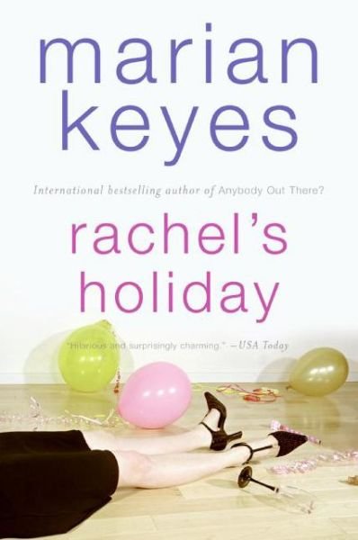 Rachel's Holiday - Marian Keyes - Bücher - HarperCollins - 9780060090388 - 23. Januar 2007
