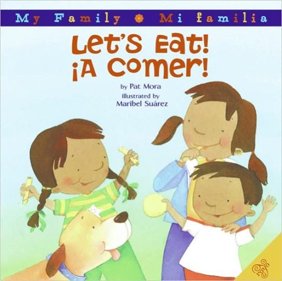 Cover for Pat Mora · Let's Eat!/A Comer!: Bilingual Spanish-English (Gebundenes Buch) [Bilingual edition] (2008)