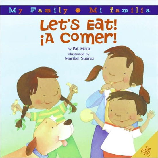 Cover for Pat Mora · Let's Eat!/A Comer!: Bilingual Spanish-English (Hardcover Book) [Bilingual edition] (2008)