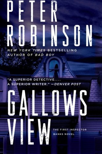 Gallows View: The First Inspector Banks Novel - Peter Robinson - Kirjat - HarperCollins - 9780062009388 - tiistai 26. huhtikuuta 2016