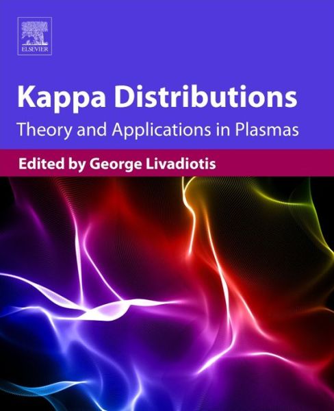 Cover for Livadiotis, George (Senior Research Scientist, Southwest Research Institute, USA) · Kappa Distributions: Theory and Applications in Plasmas (Taschenbuch) (2017)