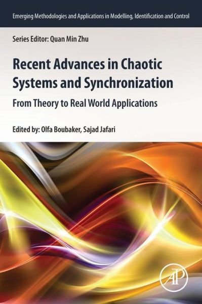 Cover for Olfa Boubaker · Recent Advances in Chaotic Systems and Synchronization: From Theory to Real World Applications - Emerging Methodologies and Applications in Modelling, Identification and Control (Pocketbok) (2018)