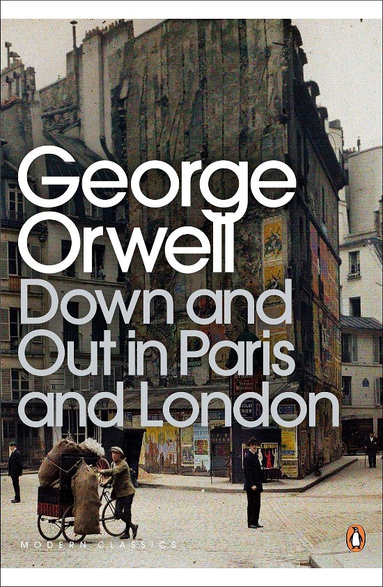 Cover for George Orwell · Down and Out in Paris and London - Penguin Modern Classics (Paperback Bog) (2001)
