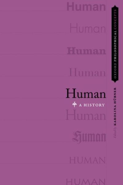 Human: A History - Oxford Philosophical Concepts -  - Kirjat - Oxford University Press Inc - 9780190876388 - tiistai 31. toukokuuta 2022