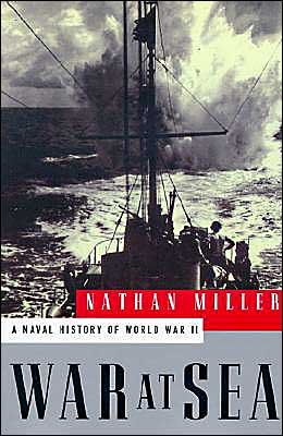 Cover for Nathan Miller · War at Sea: a Naval History of World War II (Paperback Bog) [Reprint edition] (1997)