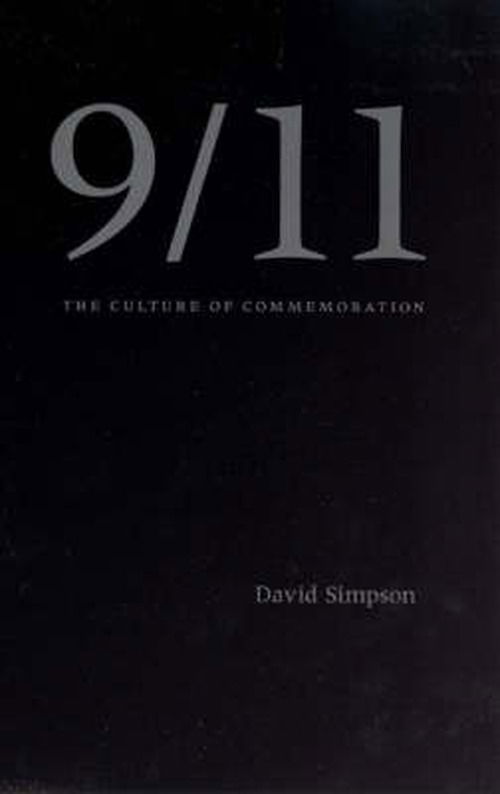 Cover for David Simpson · 9/11: The Culture of Commemoration (Hardcover Book) (2006)