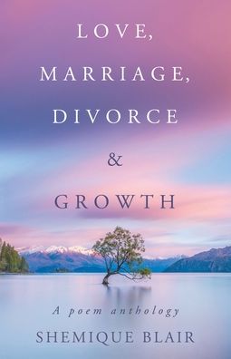Cover for Shemique Blair · Love, Marriage, Divorce &amp; Growth (Paperback Book) (2020)