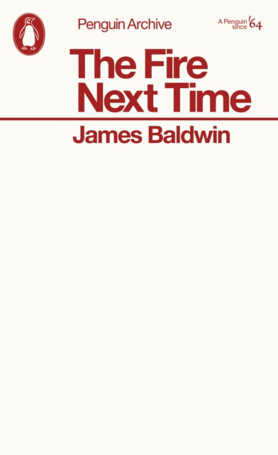 Cover for James Baldwin · The Fire Next Time - Penguin Archive (Taschenbuch) (2025)