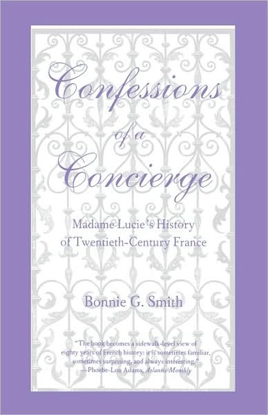 Cover for Bonnie G. Smith · Confessions of a Concierge: Madame Lucie's History of Twentieth-Century France (Paperback Book) [Reprint edition] (1987)