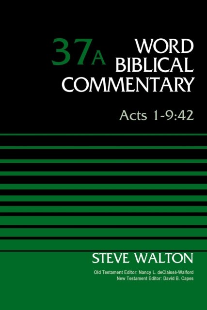 The Rev. Dr. Steve Walton · Acts 1-9:42, Volume 37A - Word Biblical Commentary (Hardcover Book) (2025)