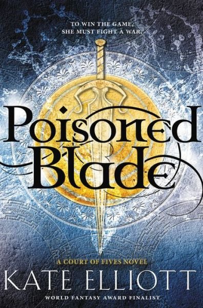 Cover for Kate Elliott · Poisoned Blade - Court of Fives (Paperback Book) (2017)