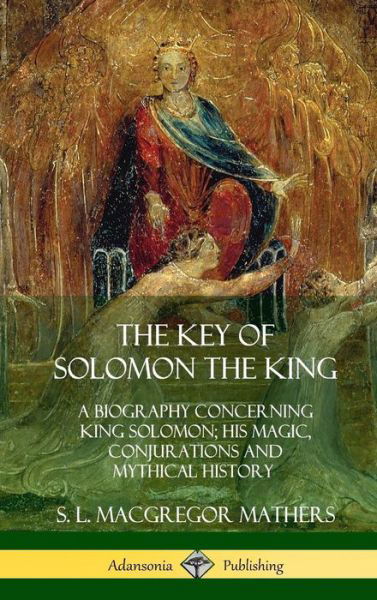 Cover for S. L. MacGregor Mathers · The Key of Solomon the King (Gebundenes Buch) (2018)