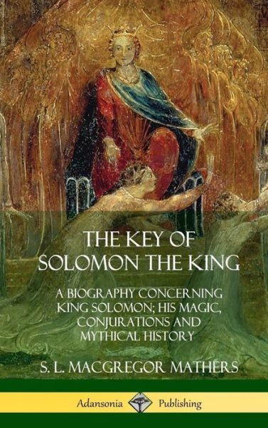 Cover for S. L. MacGregor Mathers · The Key of Solomon the King (Hardcover bog) (2018)