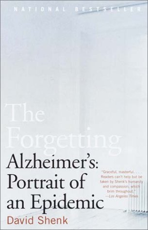 Cover for David Shenk · The Forgetting: Alzheimer's: Portrait of an Epidemic (Pocketbok) [Reprint edition] (2003)