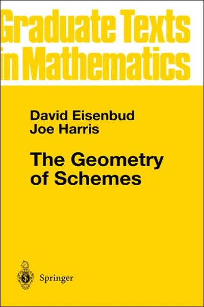 Cover for David Eisenbud · The Geometry of Schemes - Graduate Texts in Mathematics (Hardcover Book) (2000)