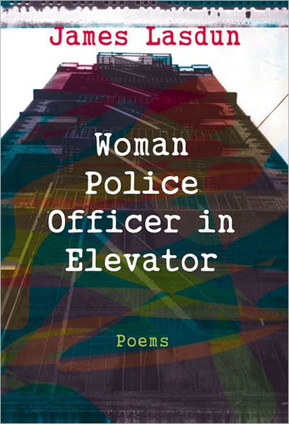 Cover for James Lasdun · Woman Police Officer in Elevator: Poems (Taschenbuch) (1999)