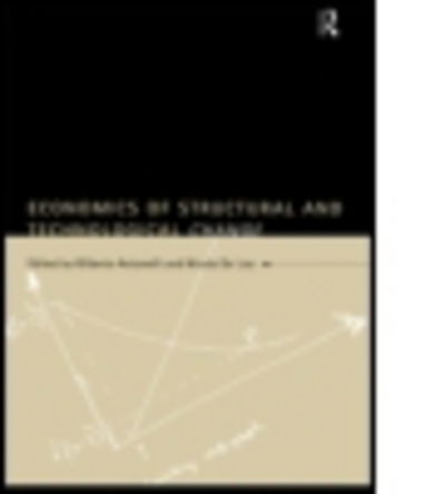 Economics of Structural and Technological Change - G Antonelli - Books - Taylor & Francis Ltd - 9780415162388 - August 21, 1997