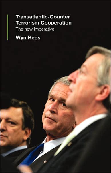 Cover for Wyn Rees · Transatlantic Counter-Terrorism Cooperation: The New Imperative (Hardcover Book) (2006)
