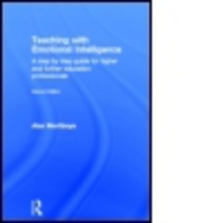 Cover for Mortiboys, Alan (Staff and education developer, UK) · Teaching with Emotional Intelligence: A step-by-step guide for Higher and Further Education professionals (Hardcover Book) (2011)