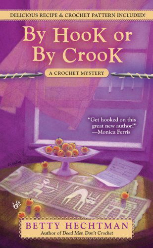 By Hook or by Crook (A Crochet Mystery) - Betty Hechtman - Książki - Berkley - 9780425228388 - 2 czerwca 2009