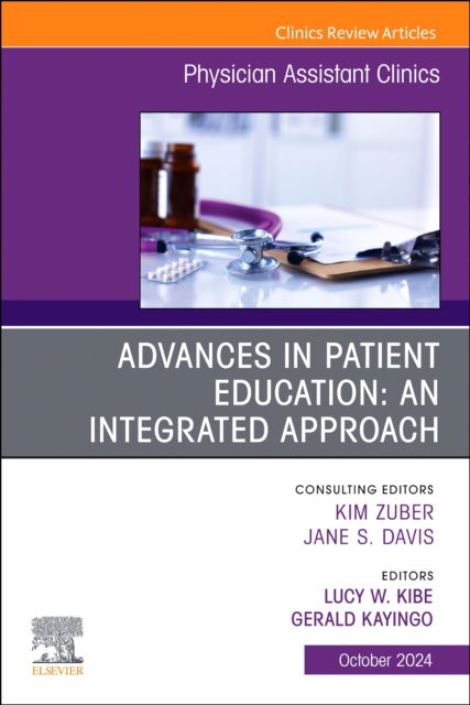 Advances in Patient Education: An Integrated Approach, An Issue of Physician Assistant Clinics - The Clinics: Internal Medicine - - Books - Elsevier Health Sciences - 9780443246388 - September 9, 2024