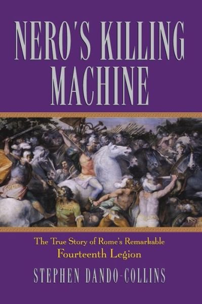 Cover for Stephen Dando-collins · Nero's Killing Machine: the True Story of Rome's Remarkable Fourteenth Legion (Pocketbok) (2006)