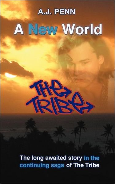 The Tribe: A New World - A J Penn - Kirjat - Cumulus Publishing Limited - 9780473199388 - perjantai 25. marraskuuta 2011