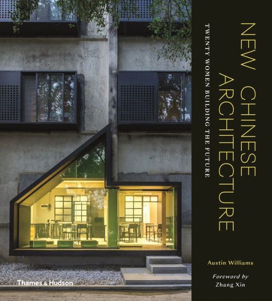 Cover for Austin Williams · New Chinese Architecture: Twenty Women Building the Future (Gebundenes Buch) (2019)