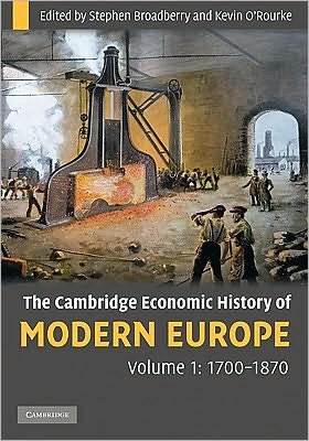 Cover for Broadberry, Stephen (University of Warwick) · The Cambridge Economic History of Modern Europe: Volume 1, 1700–1870 - The Cambridge Economic History of Modern Europe (Paperback Book) (2010)