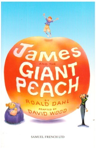 Cover for Roald Dahl · James and the Giant Peach (Play) - French's Acting Editions (Taschenbuch) [New edition] (2004)