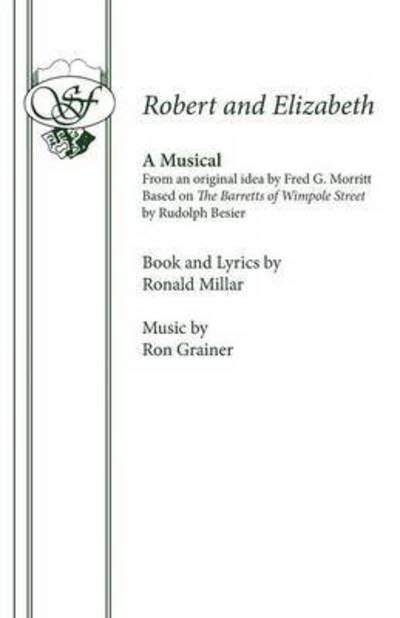 Robert and Elizabeth: A New Musical (Libretto) - Acting Edition S. - Ronald Millar - Books - Samuel French Ltd - 9780573080388 - December 1, 1967