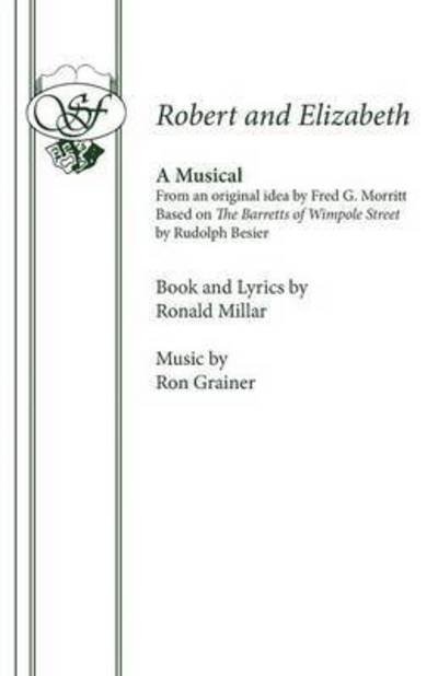 Cover for Ronald Millar · Robert and Elizabeth: A New Musical (Libretto) - Acting Edition S. (Paperback Bog) (1967)