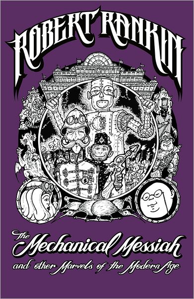 Cover for Robert Rankin · The Mechanical Messiah and Other Marvels of the Modern Age: A Novel (Paperback Bog) (2012)