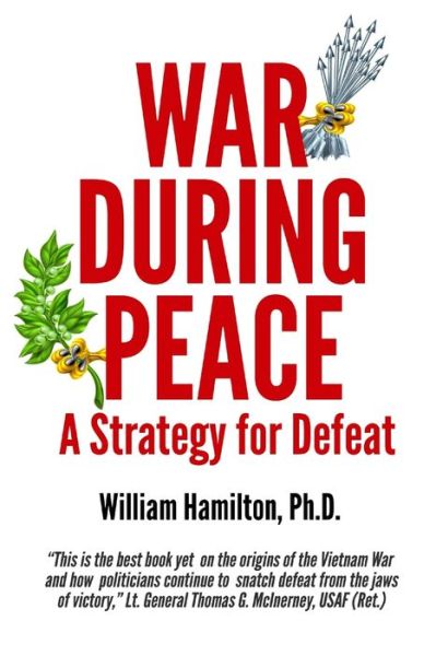 War During Peace - William A Hamilton - Books - Pegasus Imprimis Press - 9780578960388 - July 26, 2021