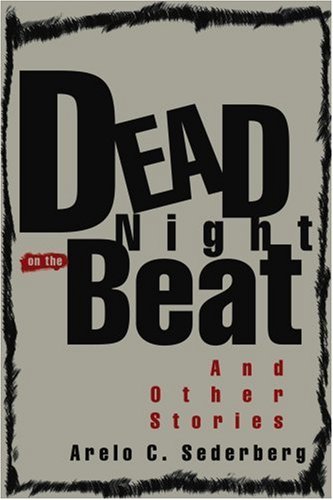 Cover for Arelo Sederberg · Dead Night on the Beat: and Other Stories (Paperback Book) (2004)