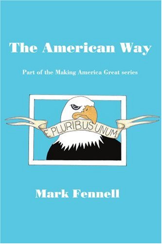 The American Way - Mark Fennell - Livros - iUniverse - 9780595310388 - 24 de março de 2004