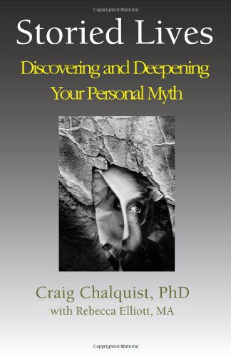 Cover for Craig Chalquist · Storied Lives: Discovering and Deepening Your Personal Myth (Paperback Book) [1st edition] (2009)