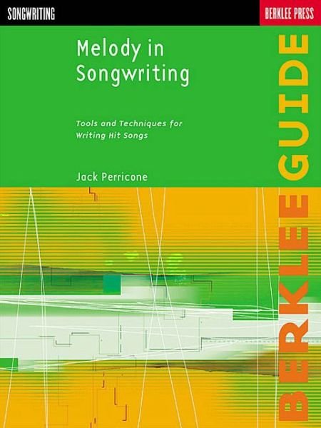 Melody in Songwriting: Tools and Techniques for Writing Hit Songs - Jack Perricone - Books - Hal Leonard Corporation - 9780634006388 - April 1, 2000