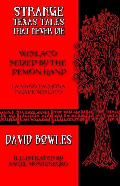 Cover for David Bowles · Weslaco Seized by the Demon Hand (Strange Texas Tales That Never Die) (Volume 13) (Paperback Book) (2014)